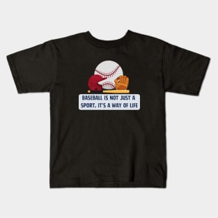 Baseball: More Than a Sport, It's a Way of Life Kids T-Shirt